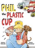 Cover: Phil the Plastic Cup - Victoria Wintersberger