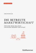 Cover: Die betreute Marktwirtschaft - Kohlhammer