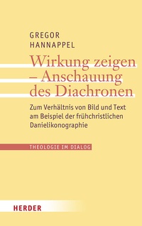 Abbildung von: Wirkung zeigen - Anschauung des Diachronen - Verlag Herder