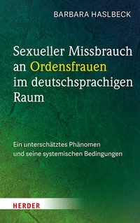 Abbildung von: Sexueller Missbrauch an Ordensfrauen im deutschsprachigen Raum - Verlag Herder