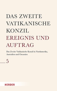 Abbildung von: Das Zweite Vatikanische Konzil in Nordamerika, Australien und Ozeanien - Verlag Herder