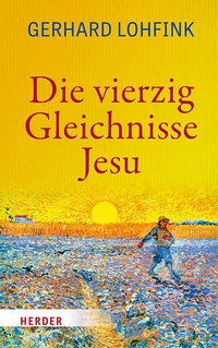 Abbildung von: Die vierzig Gleichnisse Jesu - Verlag Herder