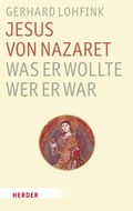 Cover: Jesus von Nazaret - Was er wollte, wer er war - Verlag Herder