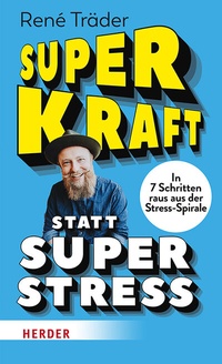 Abbildung von: Superkraft statt Superstress - Verlag Herder