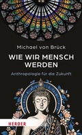 Cover: Wie wir Mensch werden - Verlag Herder