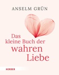 Cover: Das kleine Buch der wahren Liebe - Verlag Herder