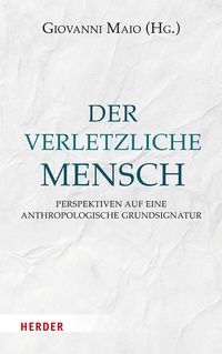 Abbildung von: Der verletzliche Mensch - Verlag Herder