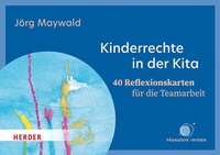 Abbildung von: Kinderrechte in der Kita. 40 Reflexionskarten für die Teamarbeit - Verlag Herder