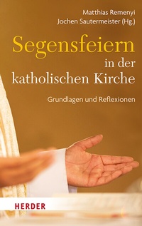 Abbildung von: Segensfeiern in der katholischen Kirche - Verlag Herder