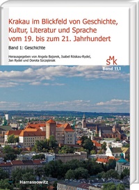 Abbildung von: Krakau im Blickfeld von Geschichte, Kultur, Literatur und Sprache vom 19. bis zum 21. Jahrhundert. Band 1: Geschichte - Harrassowitz Verlag