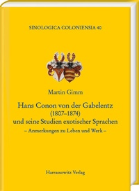 Abbildung von: Hans Conon von der Gabelentz (1807-1874) und seine Studien exotischer Sprachen - Harrassowitz Verlag