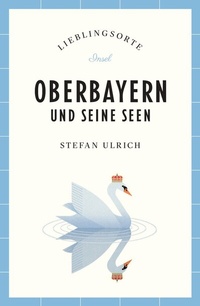 Abbildung von: Oberbayern und seine Seen Reiseführer LIEBLINGSORTE - Insel