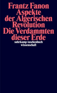 Abbildung von: Aspekte der Algerischen Revolution / Die Verdammten dieser Erde - Suhrkamp
