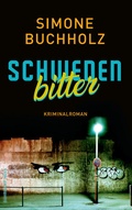 Cover: Schwedenbitter - Kriminalroman (Chastity-Riley-Serie 3) - Suhrkamp