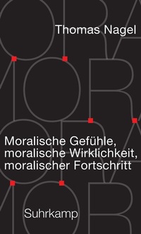 Abbildung von: Moralische Gefühle, moralische Wirklichkeit, moralischer Fortschritt - Suhrkamp