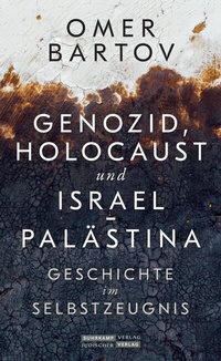 Abbildung von: Genozid, Holocaust und Israel-Palästina - Jüdischer Verlag im Suhrkamp Verlag