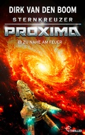 Cover: Sternkreuzer Proxima - Zu nah am Feuer - beTHRILLED