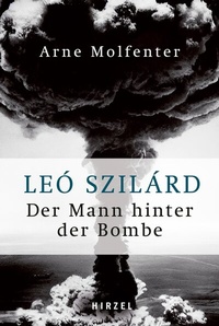 Abbildung von: Leó Szilárd - Der Mann hinter der Bombe - Hirzel