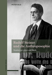 Abbildung von: Rudolf Steiner und die Anthroposophie - Schwabe Verlagsgruppe AG Schwabe Verlag