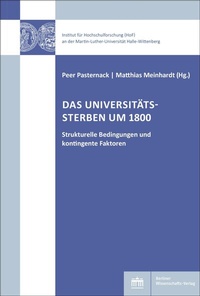 Abbildung von: Das Universitätssterben um 1800 - Berliner Wissenschafts-Verlag