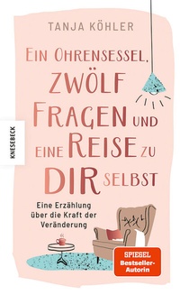 Abbildung von: Ein Ohrensessel, zwölf Fragen und eine Reise zu dir selbst - Knesebeck