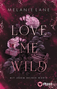 Abbildung von: Love Me Wild - Mit jedem deiner Worte - more