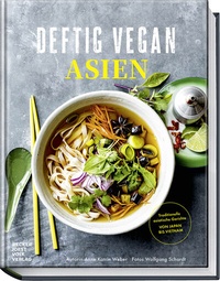 Abbildung von: Deftig Vegan Asien - Becker Joest Volk Verlag