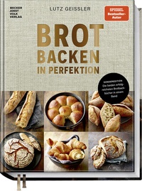 Abbildung von: Brot backen in Perfektion - Sonderedition - Becker Joest Volk Verlag