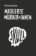 Cover: Maskierte M&ouml;rder*innen: SKULL - Buchschmiede von Dataform Media GmbH