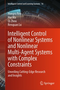 Enlarge image Cover: Intelligent Control of Nonlinear Systems and Nonlinear Multi-Agent Systems with Complex Constraints - Springer