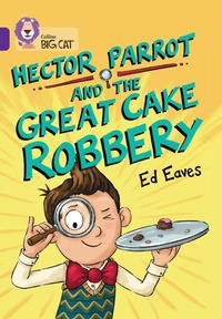 Enlarge image Cover: Hector Parrot and the Great Cake Robbery - Collins
