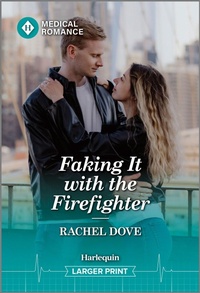 Abbildung von: Faking It with the Firefighter - Harlequin Medical Romance