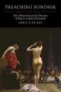 Cover: Preaching Bondage - University of California Press