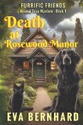Cover: Death at Rosewood Manor - Furrific Friends - Barking Good Cozy Mystery - Book 1 - Eb Press