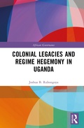 Cover: Colonial Legacies and Regime Hegemony in Uganda - Routledge