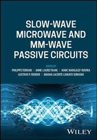 Enlarge image Cover: Slow-wave Microwave and mm-wave Passive Circuits - Wiley-ISTE