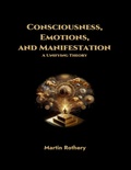 Cover: Consciousness, Emotions, and Manifestation. A Unifying Theory - Lulu.com