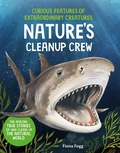 Cover: Curious Features of Extraordinary Creatures: Nature's Cleanup Crew - Union Square Kids