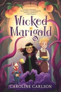 Cover: Wicked Marigold - Candlewick Press,U.S.