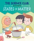 Cover: The Science Club Investigates: States of Matter - Wayland