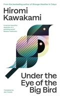 Cover: Under the Eye of the Big Bird - Granta Publications Ltd