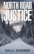Cover: North Road Justice - Dorothy Koerber