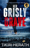 Cover: Her Grisly Grave (Tanya Stone FBI K9 Mystery Thrillers, #6) - Rebel Diva Press
