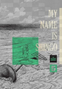 Enlarge image Cover: My Name Is Shingo: The Perfect Edition, Vol. 5 - Viz Media, Subs. of Shogakukan Inc