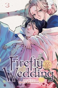 Abbildung von: Firefly Wedding, Vol. 3 - Viz Media, Subs. of Shogakukan Inc