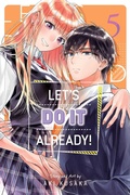 Cover: Let's Do It Already!, Vol. 5: Volume 5 - Viz Media, Subs. of Shogakukan Inc