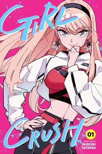 Abbildung von: Girl Crush, Vol. 1: Volume 1 - Viz Media, Subs. of Shogakukan Inc