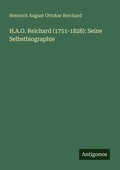 Cover: H.A.O. Reichard (1751-1828): Seine Selbstbiographie - Antigonos Verlag