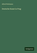 Cover: Deutsche Kunst in Prag - Antigonos Verlag