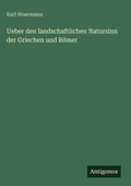 Cover: Ueber den landschaftlichen Natursinn der Griechen und R&ouml;mer - Antigonos Verlag